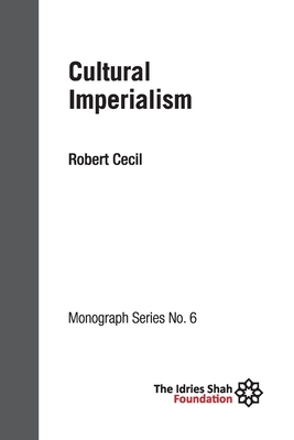 Cultural Imperialism: ISF Monograph 6 by Robert Cecil