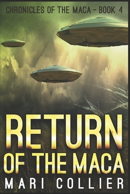 Return of the Maca: Large Print Edition by Mari Collier
