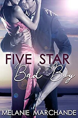 Five Star Bad Boy by Melanie Marchande