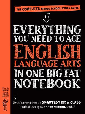 Everything You Need to Ace English Language Arts in One Big Fat Notebook: The Complete Middle School Study Guide by Jen Haberling, Jen Haberling