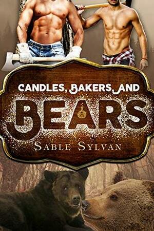 Candles, Bakers, and Bears by Sable Sylvan