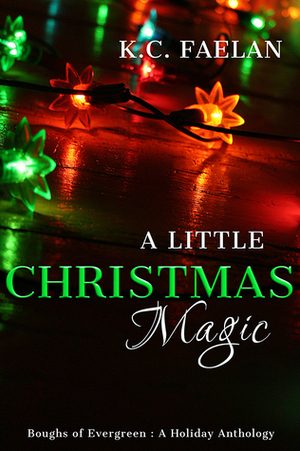 A Little Christmas Magic by K.C. Faelan