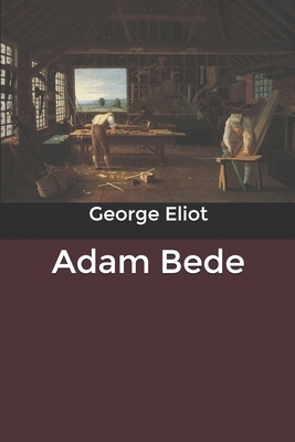 Adam Bede by George Eliot