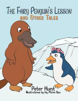 The Fairy Penguin's Lesson and Other Tales by Peter Hunt