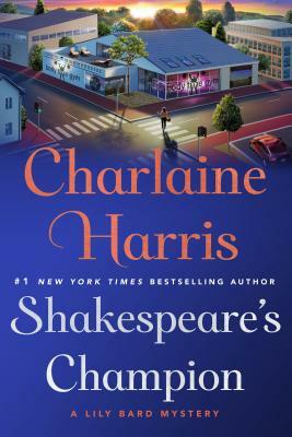 Shakespeare's Champion: A Lily Bard Mystery by Charlaine Harris