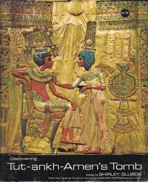 Discovering Tut-Ankh-Amen's Tomb by Shirley Glubok, Howard Carter