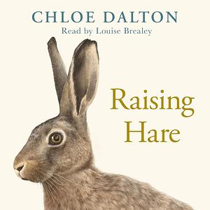 Raising Hare by Chloe Dalton