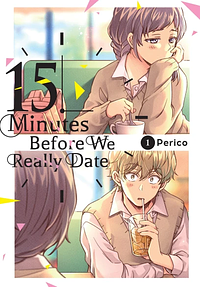 15 Minutes Before We Really Date, Vol. 1 by Perico