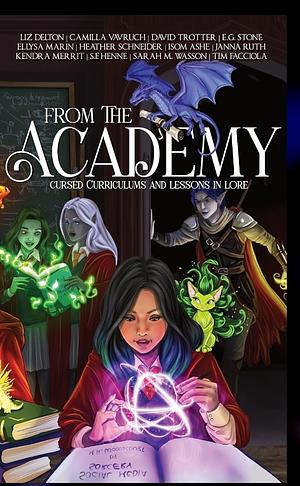 From The Academy; Cursed Curriculums and Lessons in Lore by Liz Delton
