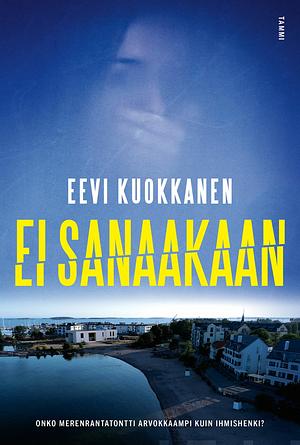 Ei sanaakaan by Eevi Kuokkanen