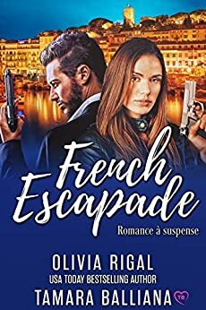 French escapade by Tamara Balliana, Olivia Rigal