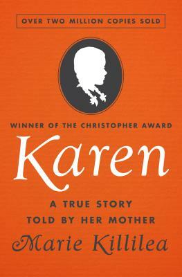 Karen: A True Story Told by Her Mother by Marie Killilea