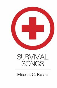 Survival Songs by Meggie C. Royer, Brian Felix