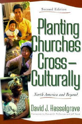 Planting Churches Cross-Culturally: North America and Beyond by David J. Hesselgrave