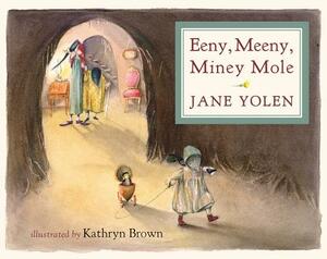 Eeny, Meeny, Miney Mole by Jane Yolen