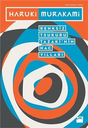 Renksiz Tsukuru Tazaki'nin Hac Yılları by Haruki Murakami
