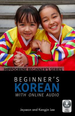 Beginner's Korean with Online Audio by Kangjin Lee, Jeyseon Lee