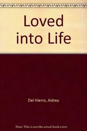 Loved Into Life by Edward Rutherfurd