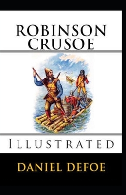 Robinson Crusoe Illustrated by Daniel Defoe