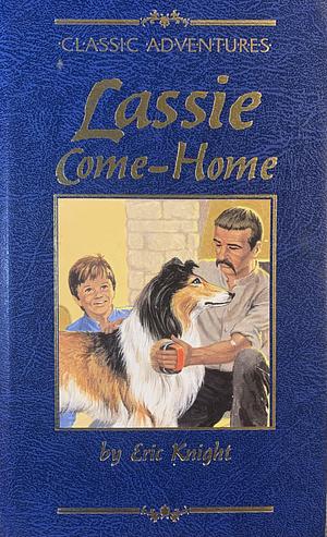 Lassie Come Home by Eric Knight