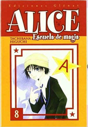Alice Escuela de magia, Vol. 08 by Tachibana Higuchi