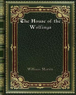 The House of the Wolfings by William Morris