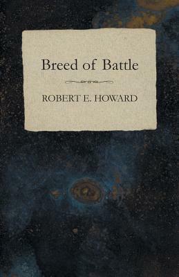 Breed of Battle by Robert E. Howard