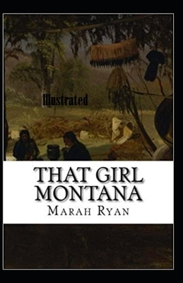 That Girl Montana Illustrated by Marah Ellis Ryan