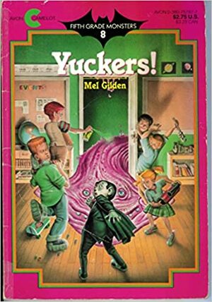 Yuckers! (Fifth Grade Monsters #8) by Mel Gilden