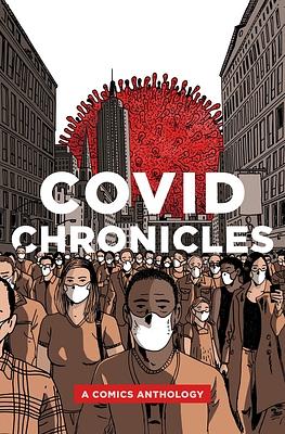 Covid Chronicles: A Comics Anthology by Rich Johnson, Kendra Boileau