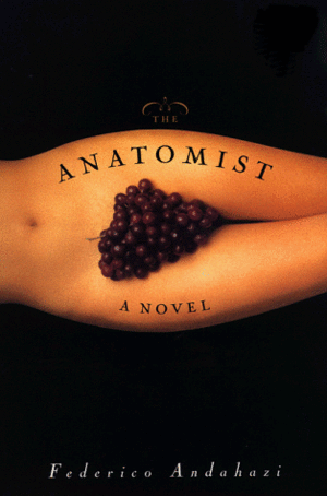 The Anatomist by Federico Andahazi