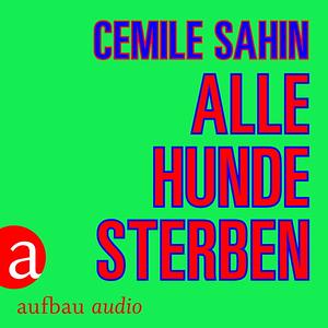 Alle Hunde sterben by Cemile Sahin