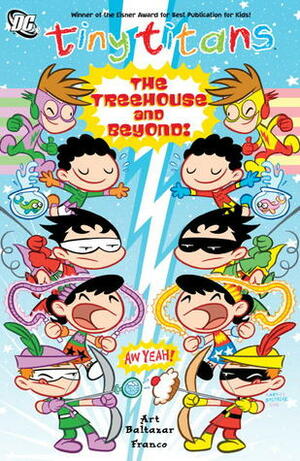 Tiny Titans, Volume 6: The Treehouse and Beyond! by Franco, Art Baltazar