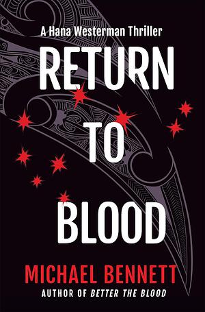 Return to Blood: A Hana Westerman Thriller by Michael Bennett
