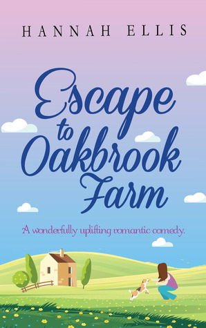 Escape to Oakbrook Farm by Hannah Ellis