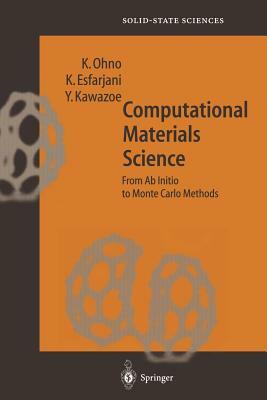 Computational Materials Science: From AB Initio to Monte Carlo Methods by Keivan Esfarjani, Yoshiyuki Kawazoe, Kaoru Ohno