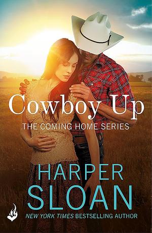 Cowboy Up: Coming Home Book 3 by Harper Sloan