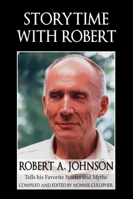 Storytime with Robert: Robert A. Johnson Tells His Favorite Stories and Myths by Robert A. Johnson