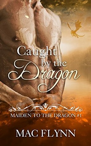 Caught By the Dragon by Mac Flynn