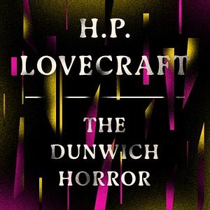 Dunwich Horror, The by H.P. Lovecraft