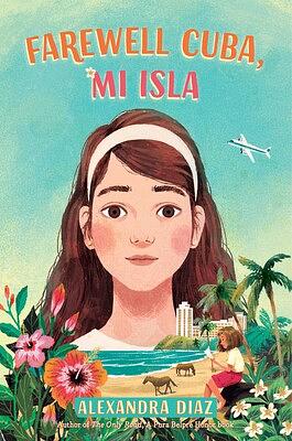 Farewell Cuba, Mi Isla by Alexandra Diaz