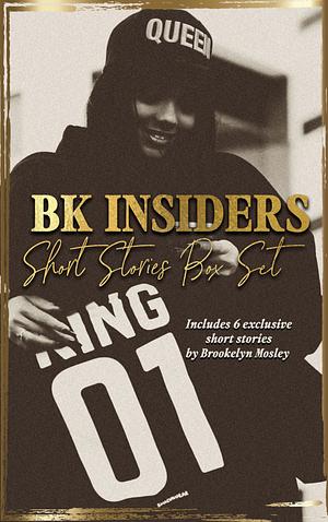 BK Insiders Short Story Box Set by Brookelyn Mosley