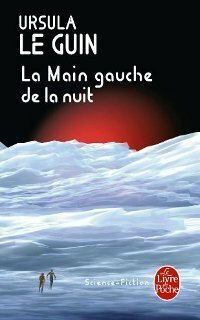 La Main gauche de la nuit by Ursula K. Le Guin