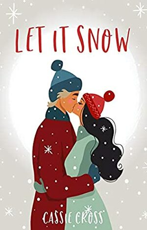 Let It Snow by Cassie Cross