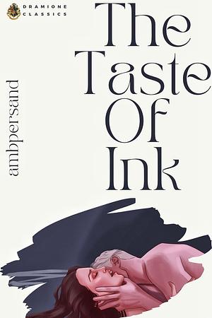 The Taste of Ink by ambpersand