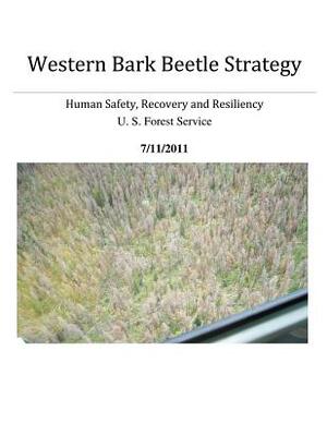 Western Bark Beetle Strategy by U. S. Forest Service