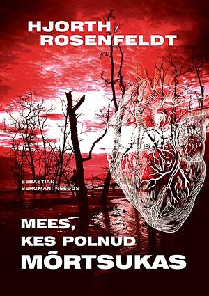 Mees, kes polnud mõrtsukas by Hans Rosenfeldt, Michael Hjorth