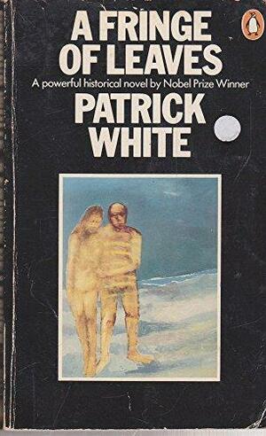 A Fringe of Leaves by Patrick White