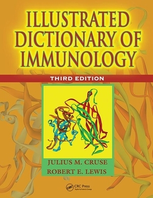 Illustrated Dictionary of Immunology by Julius M. Cruse, Robert E. Lewis