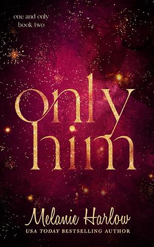 Only Him by Melanie Harlow